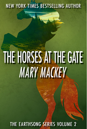 The Horses at the Gate by Mary Mackey