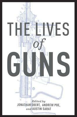 The Lives of Guns by 