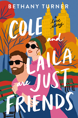 Cole and Laila Are Just Friends by Bethany Turner