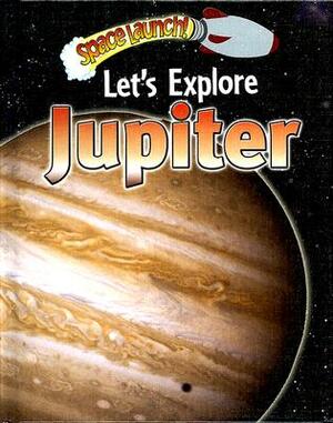 Let's Explore Jupiter by David Orme, Helen Orme