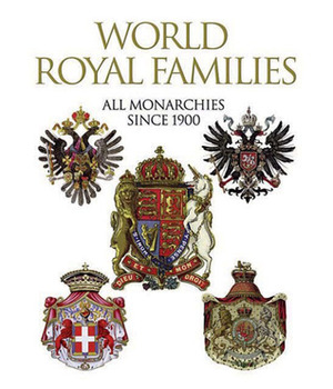 World Royal Families by Judith Millidge, Edward Riley, Sandra Forty