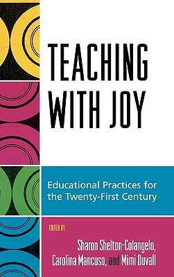 Teaching with Joy: Educational Practices for the Twenty-First Century by 