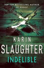 Indelible by Karin Slaughter