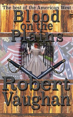 Blood on the Plains by Robert Vaughan