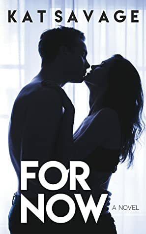 For Now by Kat Savage