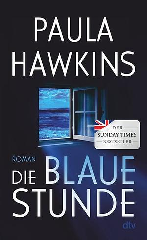 Die blaue Stunde by Paula Hawkins, Birgit Schmitz