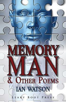 Memory Man & Other Poems by Ian Watson