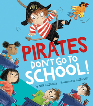 Pirates Don't Go to School! by Alan MacDonald