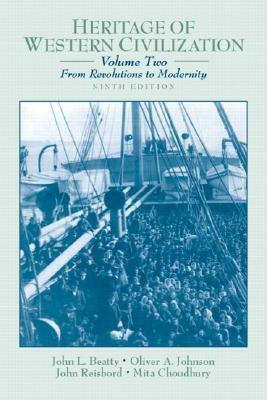 Heritage of Western Civilization, Volume 2 (from Revolutions to Modernity) by John L. Beatty, Oliver A. Johnson
