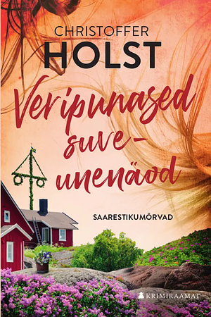 Veripunased suveunenäod by Christoffer Holst