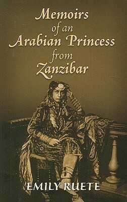 Memoirs of an Arabian Princess from Zanzibar by Emily Ruete