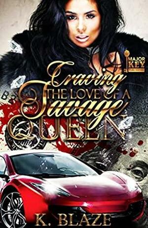 Craving the Love of a Savage Queen by K. Blaze