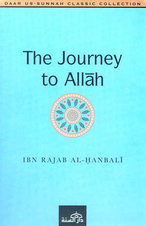 The Journey to Allah by ابن رجب الحنبلي, Abu Rumaysah