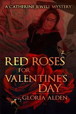 Red Roses for Valentine's Day by Gloria Alden
