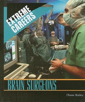 Brain Surgeons by Diane Bailey