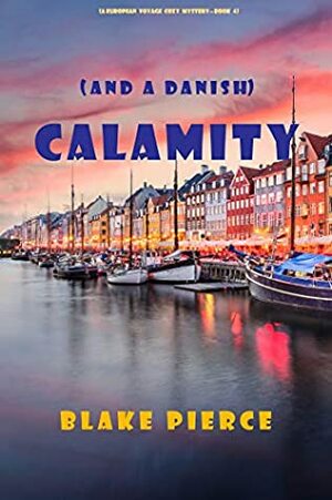 Calamity (and a Danish) by Blake Pierce