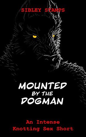 Mounted by the Dogman by Sibley Stamps