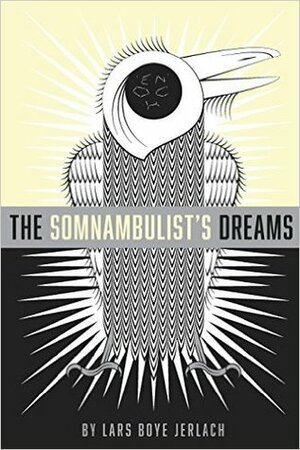 The Somnambulist's Dreams by Lars Boye Jerlach