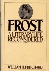 Frost: A Literary Life Reconsidered by William H. Pritchard