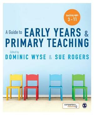 A Guide to Early Years and Primary Teaching by 