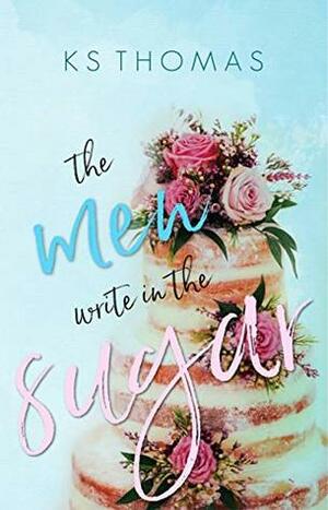 The Men Write in the Sugar by K.S. Thomas