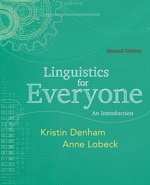 Linguistics for Everyone: An Introduction, 2nd Edition by Kristin Denham