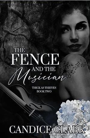 The Fence and the Musician by Candice Clark