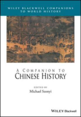 A Companion to Chinese History by Michael Szonyi
