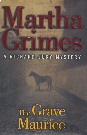 The Grave Maurice by Martha Grimes