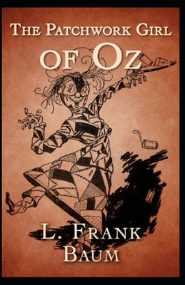 The Patchwork Girl of Oz Annotated by L. Frank Baum