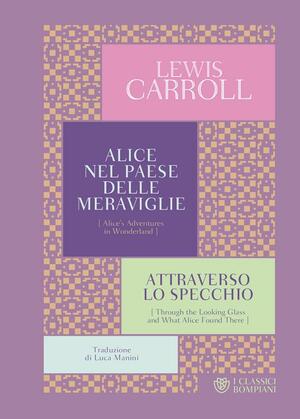 Alice nel paese delle meraviglie-Attraverso lo specchio by Lewis Carroll