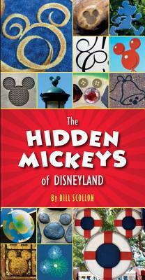 The Hidden Mickeys of Disneyland by Bill Scollon