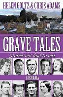 Grave Tales: Tasmania by Helen Goltz, Chris Adams