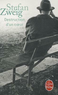 Destruction d'un cœur by Alzir Hella, Stefan Zweig, Olivier Bournac