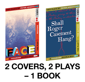 Shall Roger Casement Hang? / Face: Two Plays by Peter Arnott by Peter Arnott