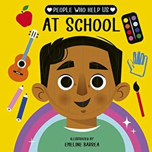 People who help us: At School by Emeline Barrea, words&amp;pictures