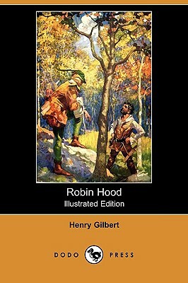 Robin Hood & the Men of the Greenwood by Henry Gilbert