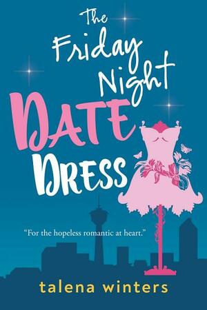 The Friday Night Date Dress by Talena Winters