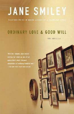 Ordinary Love & Good Will by Jane Smiley