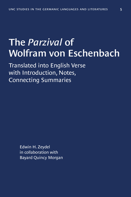 The Parzival of Wolfram Von Eschenbach: Translated Into English Verse with Introduction, Notes, Connecting Summaries by 