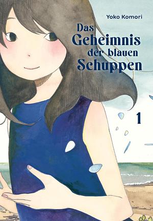 Das Geheimnis der blauen Schuppen 1 by Yoko Komori