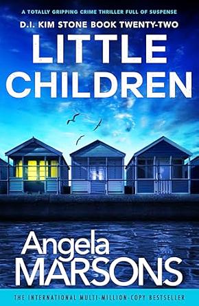 Little Children: A totally gripping crime thriller full of suspense by Angela Marsons