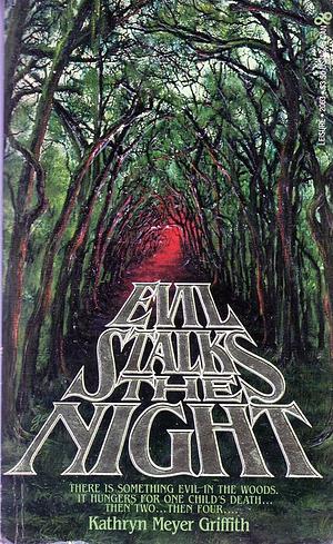 Evil Stalks the Night by Kathryn Meyer Griffith