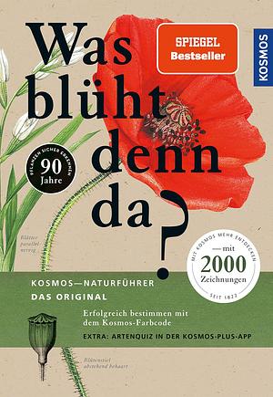 Was blüht denn da - Das Original: Über 800 Arten auf mehr als 2000 Zeichnungen - Erfolgreich bestimmen mit dem KOSMOS-Farbcode. EXTRA: Artenquiz in der Kosmos-Plus-App by Margot Spohn