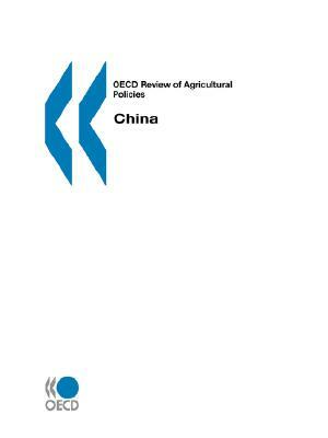 OECD Review of Agricultural Policies China by OECD Publishing, Publi Oecd Published by Oecd Publishing