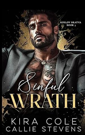 Sinful Wrath by Callie Stevens, Kira Cole