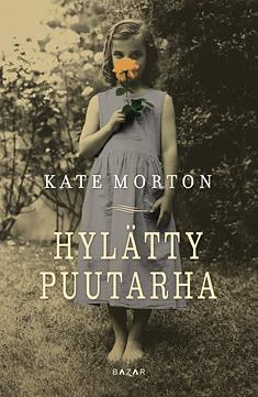 Hylätty puutarha by Kate Morton
