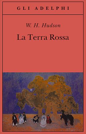 La Terra Rossa by William Henry Hudson