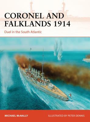 Coronel and Falklands 1914: Duel in the South Atlantic by Michael McNally