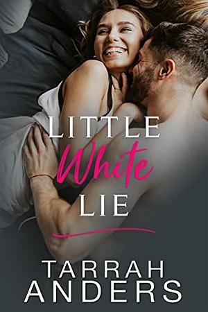 Little White Lie by Tarrah Anders